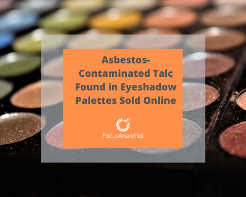 Asbestos-Contaminated Talc Found in Eyeshadow Palettes Sold Online