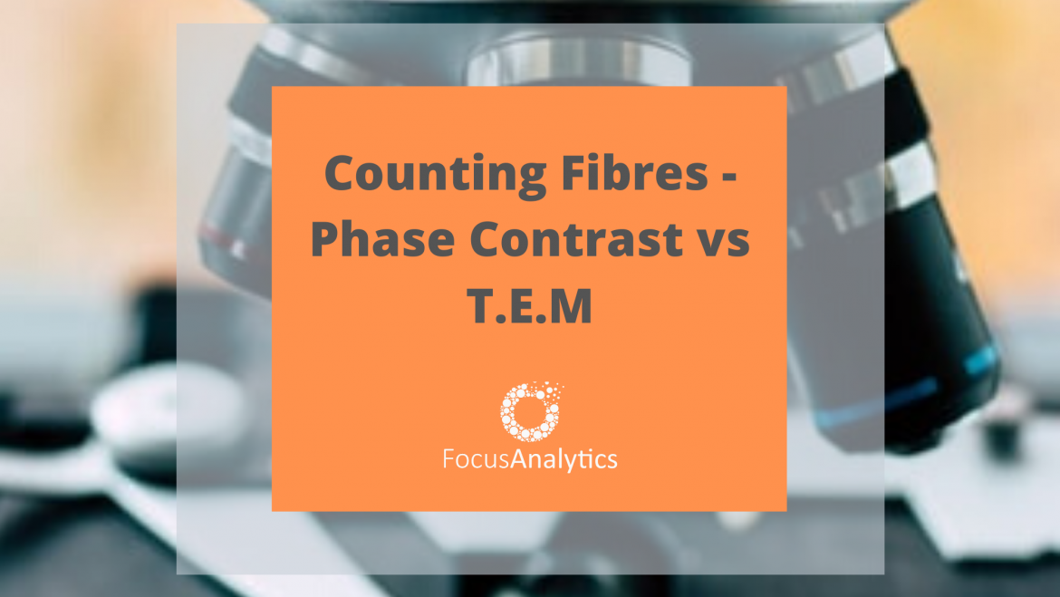 Counting Fibres – Phase Contrast vs T.E.M.